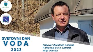 Svetovni dan voda 2022: nagovor direktorja podjetja Komunala d.o.o. Sevnica Mitje Udovča