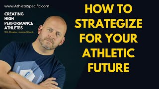 How To Strategize For Your Athletic Future