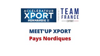 Meet'Up Xport - WEBINAR Pays Nordiques