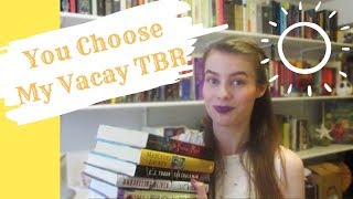 YOU Pick my Vacation TBR!