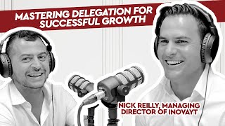 Mastering Delegation for Successful Growth - Catching up with CUB #54 with Nick Reilly