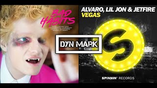 Ed Sheeran - Bad Habits × Alvaro, Lil Jon & Jetfire - Vegas (Dyn Mark Mashup)