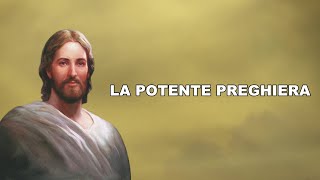 LA POTENTE PREGHIERA