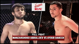 WCFC FISTS OF FURY - Manzarshokh Abdulloev vs Ayoub Dahech