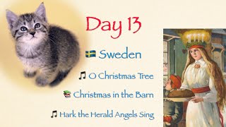 13: Christmas in 🇸🇪 Sweden, 🎵 O Christmas Tree, 📚 Christmas in the Barn, 🎵 Hark! Herald Angels Sing