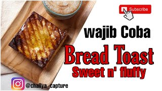 Wajib di Coba!!! Bread Toast terfluppy dan Endul banget...