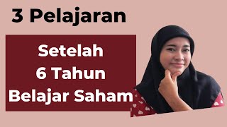 Setelah 6 Tahun Belajar Saham, 3 Hal Yang Aku Pelajari  (Part 2)