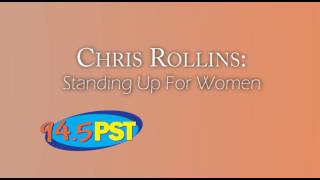 Chris Rollins - Defending Women in Relationships