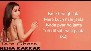 Tera Ghata Lyrics | Neha Kakkar