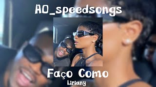 Faço Como- Liriany ✨Speed Up✨