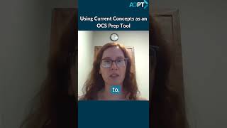 Use Current Concepts as an OCS prep tool!