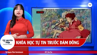 Bản Tin Thời Sự Quốc Tế | HV - BTV Cẩm Thu | Khóa Học Kỹ Năng Tự Tin Trước Đám Đông |Tây Nguyên Phim