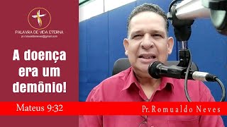 VOCÊ PRECISA OUVIR ISSO! "A DOENÇA ERA DEMÔNIO" - PR. ROMUALDO NEVES / PROGRAMA LIBERTADOR