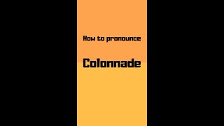 How to pronounce colonnade? colonnade pronunciation #shorts #how #howto #colonnade #pronunciation