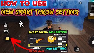 Free Fire new Smart throw System | how to use smart throw setting in ff | smart throw in ff