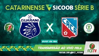 AO VIVO -  GUARANI X CARLOS RENAUX - CATARINENSE SICOOB SÉRIE B 2024 - 21/07/24 15:00