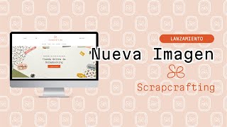 Te Presento la Nueva Tienda en Línea de Scrapcrafting y Nueva Imagen