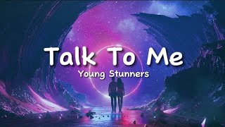 Young Stunners - Talk To Me (lyrics)