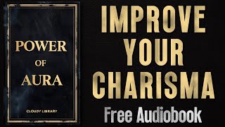 Power Of Aura (Improve Your Charisma) | Audiobook