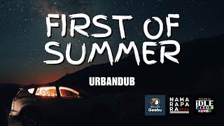 FIRST OF SUMMER by Urbandub | IDLEPITCH Covers