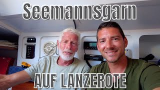 Seemannsgarn auf Lanzarote |  Die Karibik naht | EP.34 4k