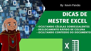 Dica de Mestre Excel: ocultando celulas vazias, deslocando colunas, ocultando informações do arquivo