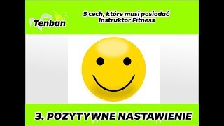 POZYTYWNE NASTAWIENIE – cechy, które musi mieć Instruktor Fitness 3/5