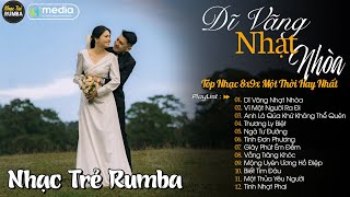 Dĩ Vãng Nhạt Nhòa 🎼 Liên Khúc Nhạc Trẻ RUMBA Một Thời Hay Nhất | Nhạc Hay Theo Thời Gian