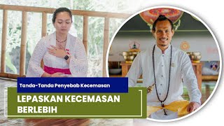 LEPASKAN KECEMASAN BERLEBIH || Tanda-Tanda Penyebab Kecemasan