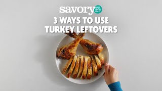 3 Ways to Use Turkey Leftovers | SavoryOnline