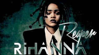 Rihanna - Reaper (Reject by Sia) [ANTI Reject]