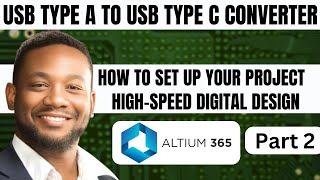 How to Set Up Your Project for High-Speed Digital Design | Altium 365 Tutorial | Part 2