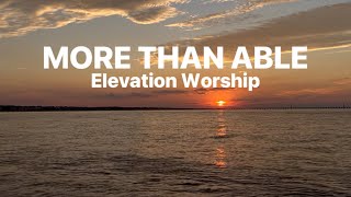 More Than Able • Elevation Worship • with lyrics, sunset and ocean background