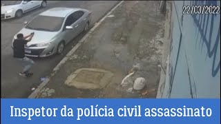 Video revelam assassinato de inspetor da polícia civil no RJ