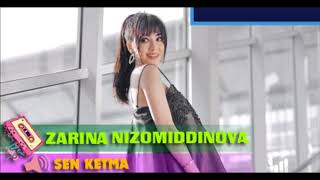 Zarina Nizomiddinova - Sen Ketma 2017 (music version)