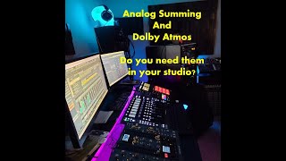 Analog Summing or  Dolby Atmos? Let me save you some time and money!