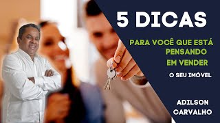 5 DICAS PARA VOCÊ VENDER O SEU IMÓVEL DE FORMA SEGURA - CASA OU APARTAMENTO - ADILSON CARVALHO