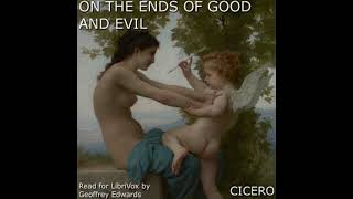 On the Ends of Good and Evil by Marcus Tullius Cicero Full Audiobook