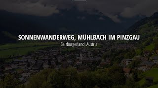 Sonnenwanderweg, Mühlbach im Pinzgau, Salzburgerland, Austria [4K]