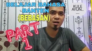 BELAJAR BAHASA JAWA BANTEN HALUS (BEBASAN)