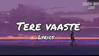 Tere Vaaste |VARUN JAIN SACHIN JIGAR SHADAB FARIDI | Lyrics Video | Creative Vibes Music