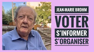 Voter, s’informer, s’organiser | Jean-Marie Brohm