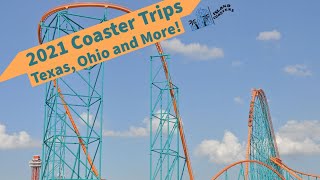 2021 Coaster Trips, Texas, Ohio and more! (Travel Plans and Coaster Credits!)