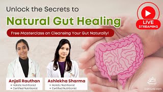 Unlock the Secrets to Natural Gut Healing: Free Masterclass on Cleansing Your Gut Naturally #live