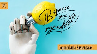 Já viu o que vai ter no curso "Repense seus Ingredientes"?