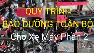 Phần 2. Quy trình bảo dưỡng toàn bộ cho xe máy