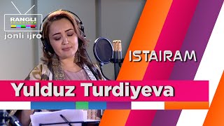 Yulduz Turdiyeva - Istairam | jonli ijro HD