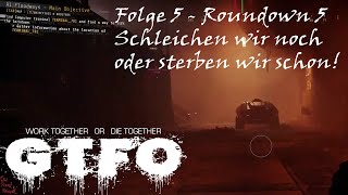 GTFO | Schleichen wir noch oder sterben wir schon? Rundown 5 A1 Folge 5 | Gameplay Deutsch German