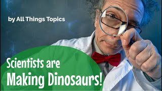 Scientists are Making Dinosaurs! + Free Printable Worksheet Lesson (for ESL Teachers & Learners)