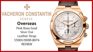 ▶ Vacheron Constantin Overseas Chronograph Pink Rose Gold Silver Dial 5500V/000R-B074 - REVIEW